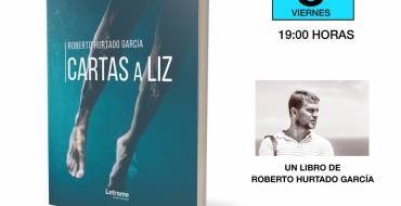 Presentación del libro “Cartas a Liz”, de Roberto Hurtado García