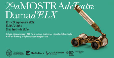 La 29ª Edición Mostra de Teatre Dama d’Elx llega al Gran Teatro de Elche del 10 al 28 de septiembre